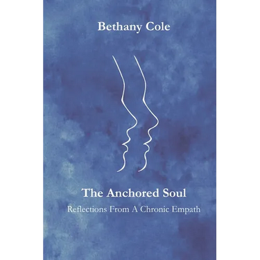 The Anchored Soul: Reflections from a Chronic Empath
