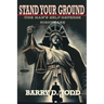 Stand Your Ground: One Man's Self-Defense Nightmare