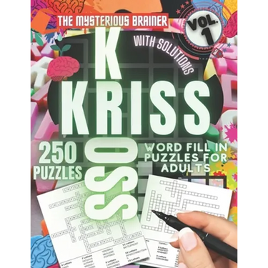 250 Kriss Kross Puzzle Book, Vol. 1: Amazing Logical Thinking Puzzles for Adults, Teens, and Seniors