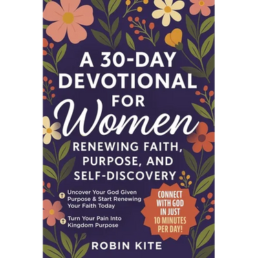 A 30-Day Devotional for Women: Renewing Faith, Purpose, And Self-Discovery