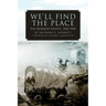We'll Find the Place: The Mormon Exodus, 1846-1848
