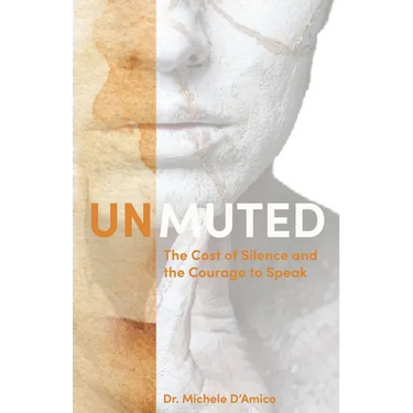 Unmuted: The Cost of Silence and the Courage to Speak