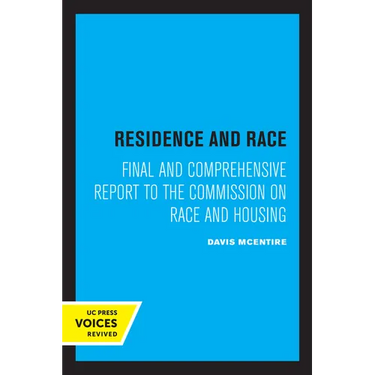 Residence and Race: Final and Comprehensive Report to the Commission on Race and Housing
