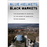 Blue Helmets and Black Markets