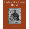 Finding Our Indian Blood