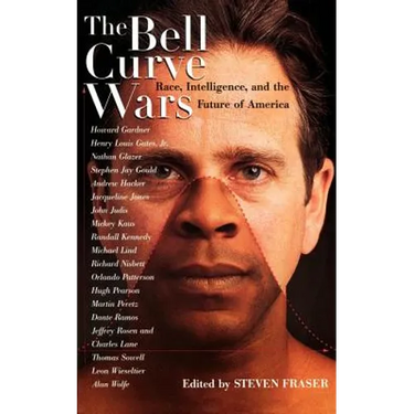 The Bell Curve Wars: Race, Intelligence, and the Future of America