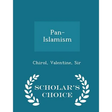 Pan-Islamism - Scholar's Choice Edition