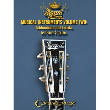 Regal Musical Instruments - Volume Two: Addendum and Errata