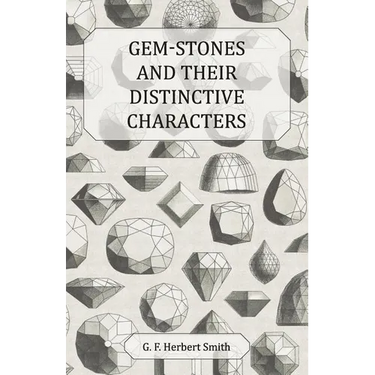 Gem-Stones and Their Distinctive Characters