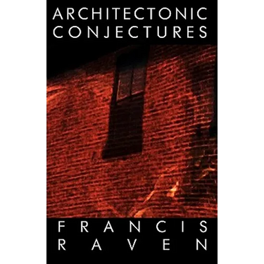 Architectonic Conjectures: Poems about the Built Environment