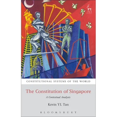 The Constitution of Singapore: A Contextual Analysis