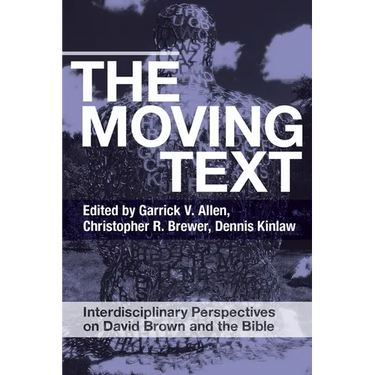 The Moving Text: Interdisciplinary Perspectives on David Brown and Bible
