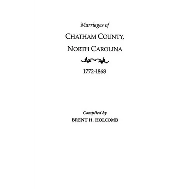 Marriages of Chatham County, North Carolina, 1772-1868