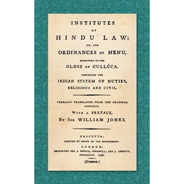Institutes of Hindu Law: Or, the Ordinances of Manu, According to the Gloss of Culluca. Comprising the Indian System of Duties, Religious and Civil. V
