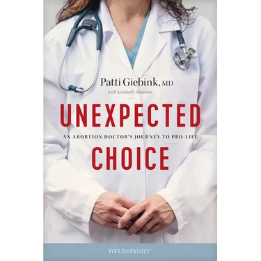 Unexpected Choice: An Abortion Doctor's Journey to Pro-Life