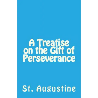 A Treatise on the Gift of Perseverance