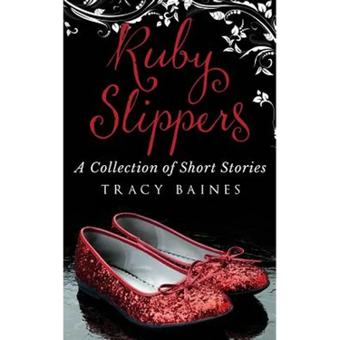 Ruby Slippers: A Collection of Short Stories