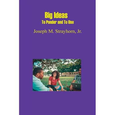 Big Ideas To Ponder and To Use