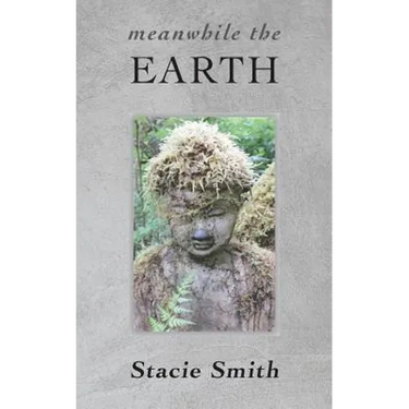 Meanwhile the Earth: Poems from Cougar Creek