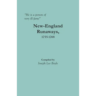 He is a person of very ill fame: New-England Runaways, 1755-1768