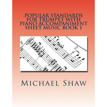 Popular Standards For Trumpet With Piano Accompaniment Sheet Music Book 1: Sheet Music For Trumpet & Piano
