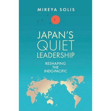 Japan's Quiet Leadership: Reshaping the Indo-Pacific