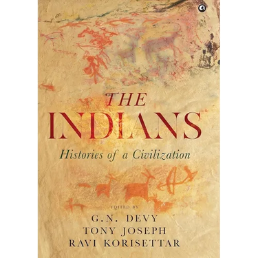 The Indians: Histories of a Civilization