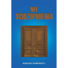 My Schizophrenia