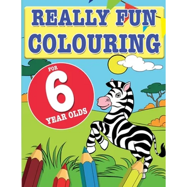 Really Fun Colouring Book For 6 Year Olds: Fun & creative colouring for six year old children