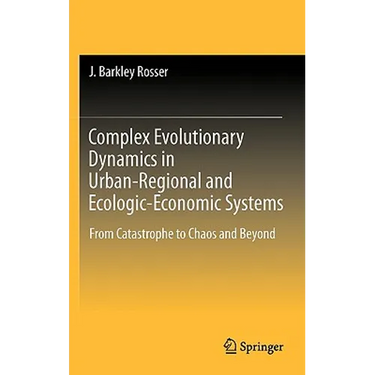 Complex Evolutionary Dynamics in Urban-Regional and Ecologic-Economic Systems: From Catastrophe to Chaos and Beyond
