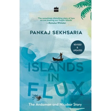 Islands in Flux: The Andaman and Nicobar Story