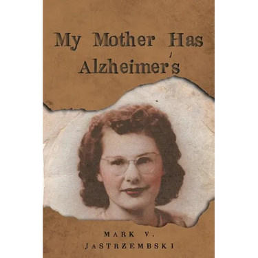 My Mother Has Alzheimer's