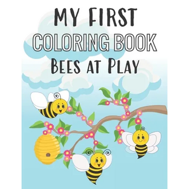 My First Coloring Book Bees at Play: Fun Insect Color Pages for 1-Year-Old