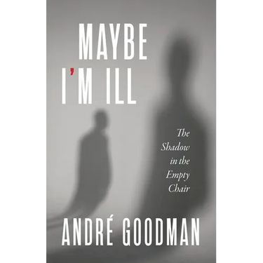 MayBe i'M iLL: The Shadow in the Empty Chair
