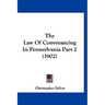 The Law Of Conveyancing In Pennsylvania Part 2 (1902)