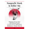 Nonprofit Work Is Killin' Me: Mitigating Chronic Stress and Vicarious Trauma in Social Service Organizations