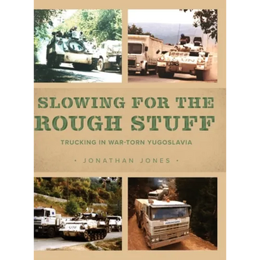 Slowing for the Rough Stuff: Trucking in War-Torn Yugoslavia