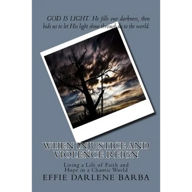 When Injustice and Violence Reign: Living a Life of Faith and Hope in a Chaotic World