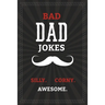 BAD DAD JOKES - Silly. Corny. Awesome.: Bad Dad Jokes Book for the Best Dad - From Funny to Hilarious to Ridiculous
