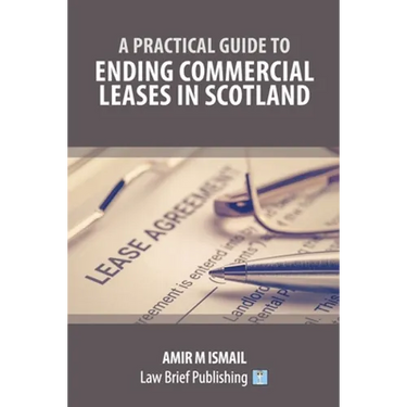 A Practical Guide to Ending Commercial Leases in Scotland