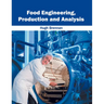 Food Engineering, Production and Analysis