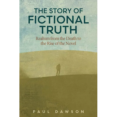 The Story of Fictional Truth: Realism from the Death to the Rise of the Novel
