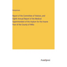 Report of the Committee of Visitors, and Eighth Annual Report of the Medical Superintendent of the Asylum for the Insane Poor of the County of Wilts