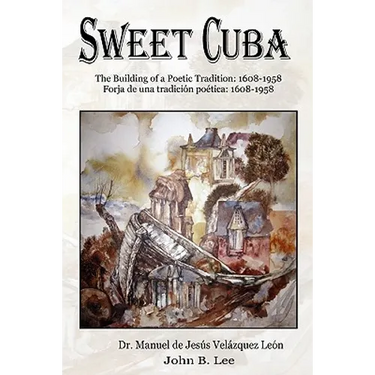 Sweet Cuba: The Building of a Poetic Tradition - 1608-1958