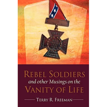 Rebel Soldiers and Other Musings on the Vanity of Life