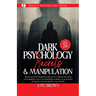 Dark Psychology: Secrets And Manipulation
