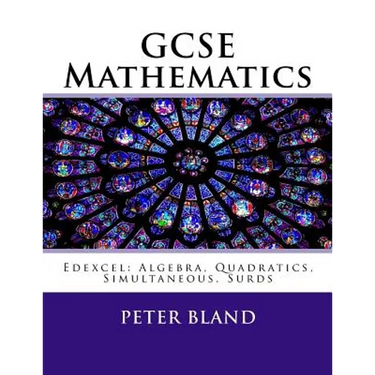GCSE Mathematics (9-1): Edexcel: Algebra, Quadratics, Simultaneous, Surds