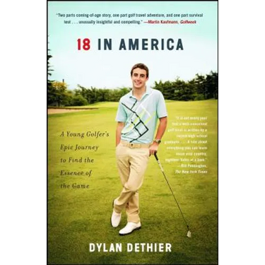 18 in America: A Young Golfer's Epic Journey to Find the Essence of the Game