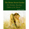 The Divine Secret Garden - Forbidden Knowledge - Children of the Harvest PAPERBACK