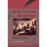 Our Lives, Our Fortunes and Our Sacred Honour: The Lives of the Signers to the Declaration of Independence
